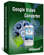 4Videosoft Google Video Converter