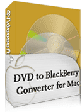 DVD to BlackBerry Converter for Mac